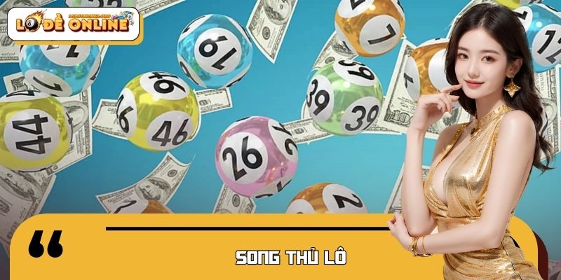 Song Thủ Lô - Lối Chơi Được Dân Chuyên Lô Đề Online Săn ĐónSong Thủ Lô - Lối Chơi Được Dân Chuyên Lô Đề Online Săn Đón