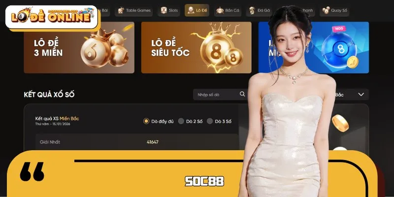 Hệ thống SOC88 trả thưởng lô đề với tỷ lệ cực kỳ hấp dẫn