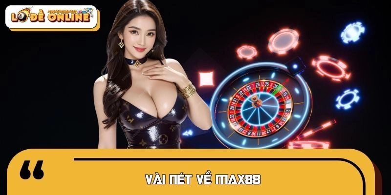 Thông tin về nền tảng MAX88