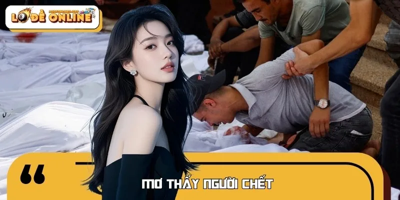 Ngủ Mơ Thấy Người Chết Điềm Gì? Liên Quan Đến Số Lô Đề Nào?