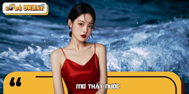 Mơ Thấy Nước Ý Nghĩa Gì? Nên Đánh Cặp Lô Đề Nào May Mắn?Mơ Thấy Nước Ý Nghĩa Gì? Nên Đánh Cặp Lô Đề Nào May Mắn?