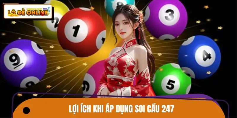 Phương pháp soi 247 giúp người chơi tăng cơ hội chiến thắng