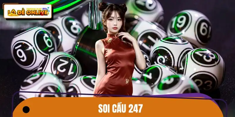 Soi Cầu 247 - Phân Tích Số Liệu Logic, Dễ Theo Dõi Mỗi Ngày